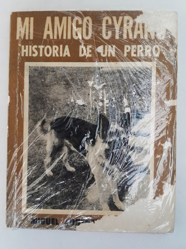 Mi Amigo Cyrano Historia De Un Perro Miguel Contreras Torres