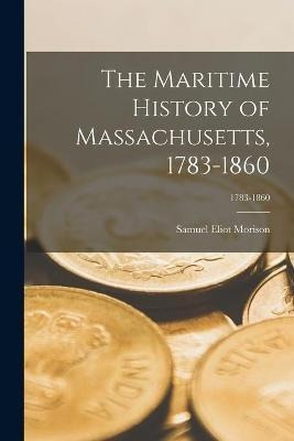 Libro The Maritime History Of Massachusetts, 1783-1860; 1...