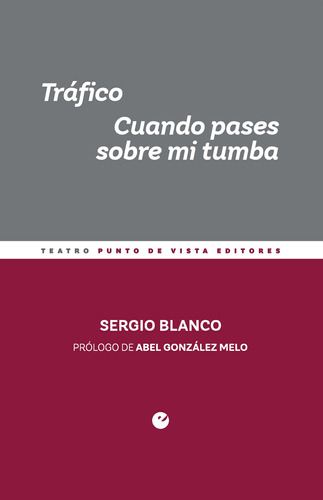 Tráfico Cuando Pases Sobre Mi Tumba - Sergio Blanco