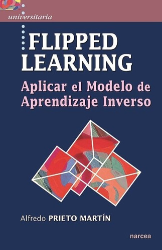 Flipped Learning, De Alfredo Prieto Martín