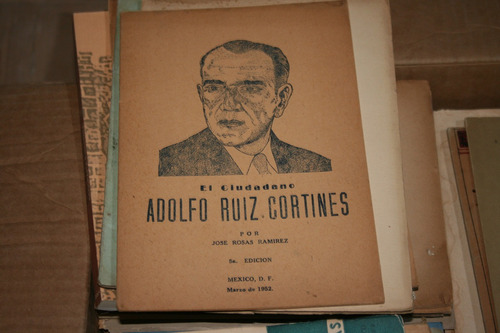 El Ciudadano Adolfo Ruiz Cortines , Jose Rosas Ramirez