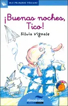 Comprar ¡Buenas noches tico! (Letra cursiva): ¡Buenas noches tico! (Letra cursiva), de Silvia Vignale. Serie 8492702077, vol. 1. Editorial Promolibro, tapa blanda, edición 2009 en español, 2009