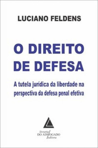 O Direito De Defesa: A Tutela Jurídica Da Liberdade Na Pers