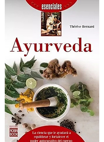 Ayurveda . Esenciales - Bernard , Therese - Robin Book - #c