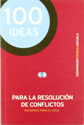 100 Ideas Para La Resolucion De Conflictos - Mizrahi