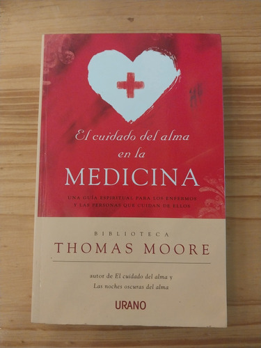 Libro El Cuidado Del Alma En La Medicina. Thomas Moore. 