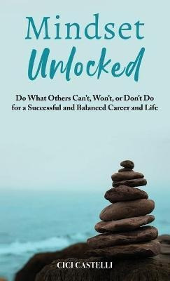 Libro Mindset Unlocked : Do What Others Can't, Won't, Or ...