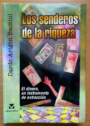 Los Senderos De La Riqueza / Dardo Arigón Bachini  C3
