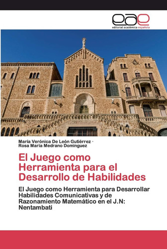 Libro: El Juego Como Herramienta Para El Desarrollo De Habil