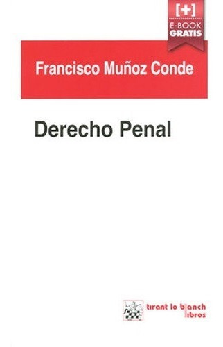 Derecho Penal (2 Tomos) Parte Especial Y General - Edicion Mexicana 2015, De Muñoz Conde, Francisco., Vol. N/a. Editorial Tirant Lo Blanch, Tapa Blanda En Español, 2015