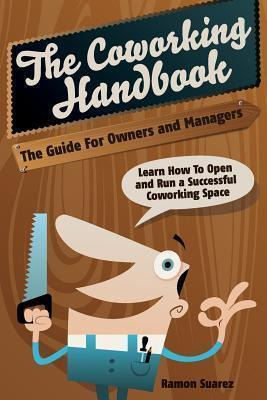 Libro The Coworking Handbook : Learn How To Create And Ma...