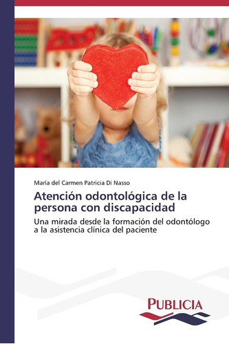 Libro: Atención Odontológica De La Persona Con Discapacidad: