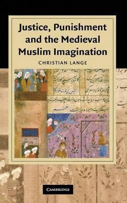 Libro Justice, Punishment And The Medieval Muslim Imagina...