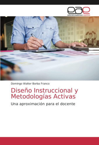 Libro: Diseño Instruccional Y Metodologías Activas: Una Apro