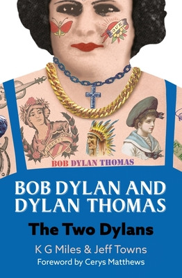 Libro Bob Dylan And Dylan Thomas: The Two Dylans - Miles,...