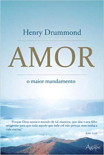 Amor: O Maior Mandamento, De Henry  Drummond. Editora Agape - Novo Seculo, Capa Dura Em Português