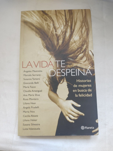 La Vida Te Despeina  Autores Varios ( Cod 253)