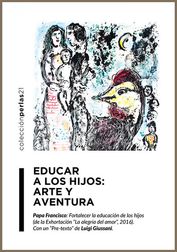 Educar A Los Hijos: Arte Y Aventura, - Papa Francisco/giussa