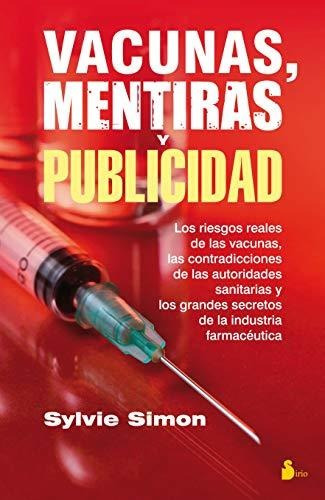 Libro : Vacunas, Mentiras Y Publicidad - Simon, Sylvie