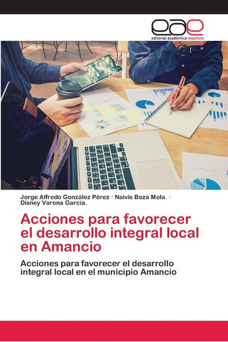 Libro: Acciones Favorecer Desarrollo Integral Local