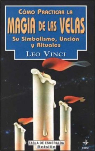 Como Practicar La Magia De La Velas / Vinci, Leo