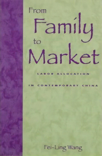 From Family To Market, De Fei-ling Wang. Editorial Rowman Littlefield, Tapa Blanda En Inglés