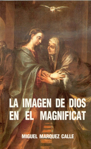 Imagen De Dios En El Magnificat,la - Marquez Calle, Miguel