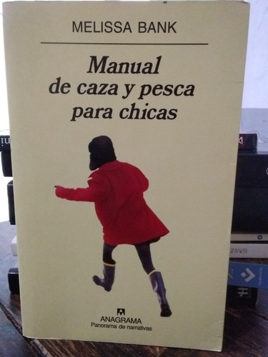 Manual De Caza Y Pesca Para Chicas - Melissa Bank