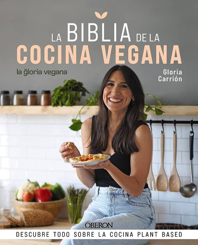La Biblia De La Cocina Vegana - Gloria Carrión