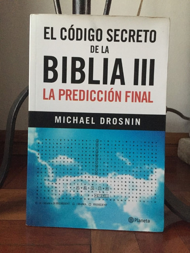 El Codigo Secreto De La Biblia Iii La Predic Final M.brosnin