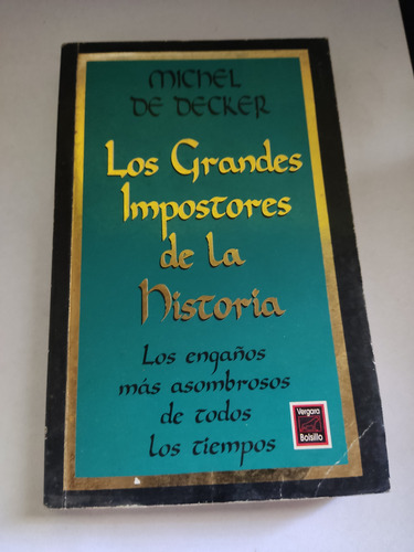 Los Grandes Impostores De La Historia Michel De Decker 
