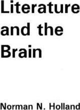 Literature And The Brain - Norman N. Holland