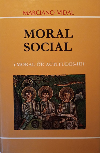 Moral Social: Moral De Actitudes 3 - Vidal Marciano