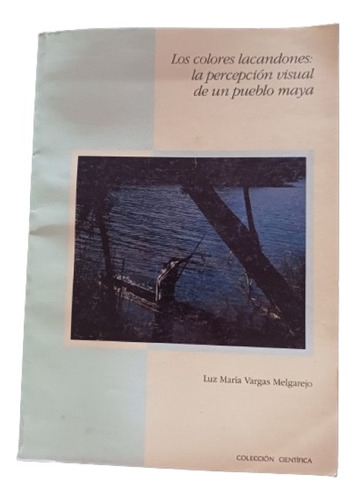 Los Colores Lacandones: Percepción Visual De Un Pueblo Maya