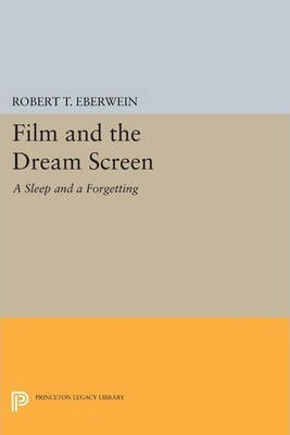 Libro Film And The Dream Screen - Robert Thomas Eberwein