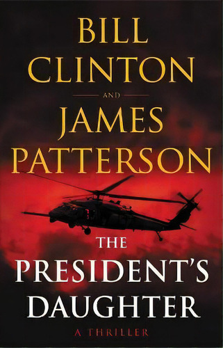 The President's Daughter : A Thriller, De James Patterson. Editorial Little, Brown And Company And Knopf, Tapa Dura En Inglés