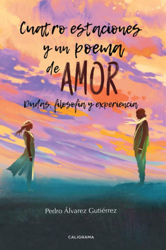 Libro: Cuatro Estaciones Y Un Poema De Amor: Dudas, Y