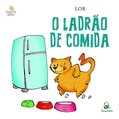 O ladrão de comida, de Lor. Editora Compor Ltda., capa mole em português, 2012