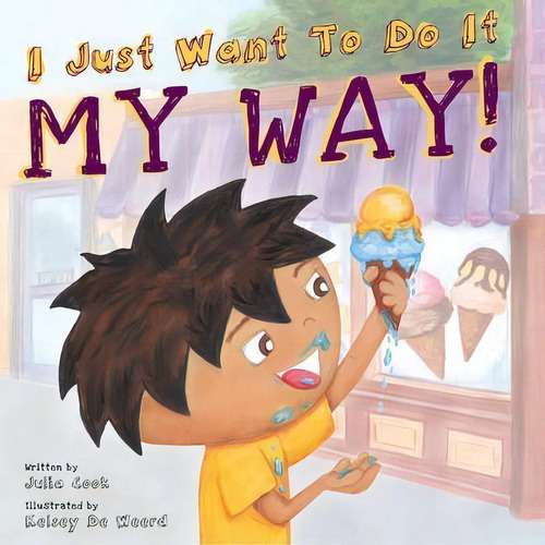 I Just Want To Do It My Way!, De Julia Cook. Editorial Boys Town Press, Tapa Blanda En Inglés