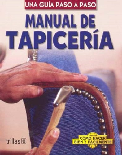 Libro Manual De Tapicería De Luis Lesur Ed: 1