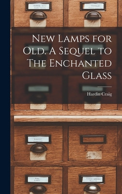 Libro New Lamps For Old. A Sequel To The Enchanted Glass ...