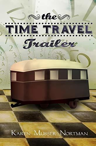 Book : The Time Travel Trailer - Nortman, Karen Musser