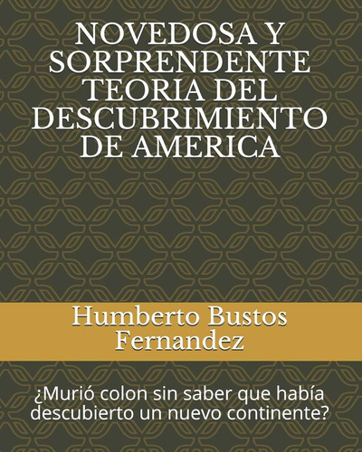 Libro: Novedosa Y Sorprendente Teoria Del Descubrimiento De