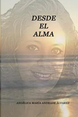 Libro Desde El Alma: Angã©lica Marã­a Andrade Ãlvarez - ...