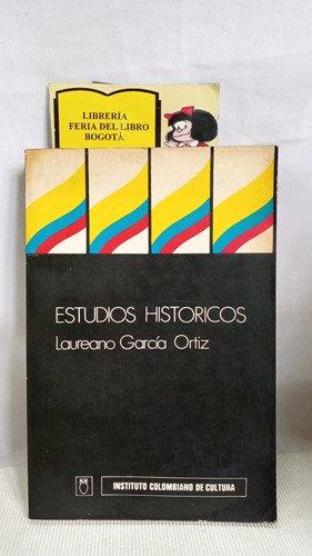Estudios Historicos - Laureano Garcia Ortiz - Colombia 