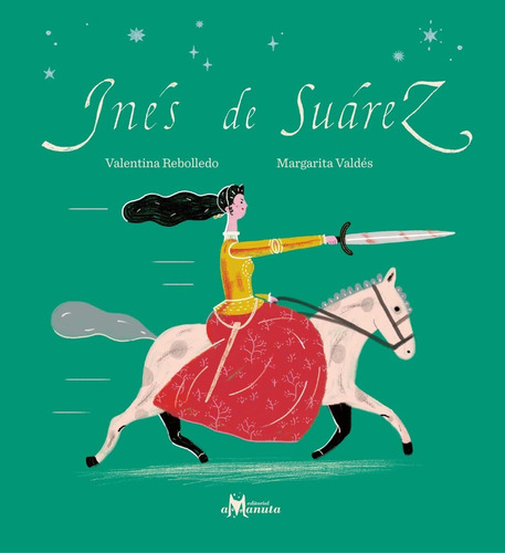 Libro Inés De Suárez Amanuta Ilustrado Nuevo