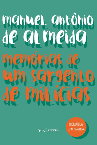 Memórias De Um Sargento De Milícias, De Manuel Antônio De Almeida. Editora Via Leitura, Capa Mole Em Português