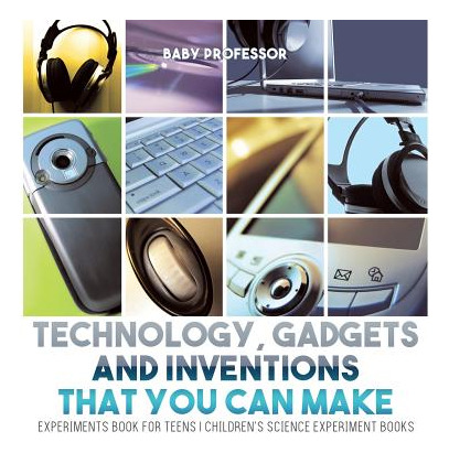 Libro Technology, Gadgets And Inventions That You Can Mak...