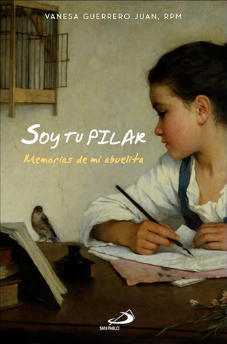 Soy Tu Pilar: Memorias De Mi Abuelita (parábola) / Guerrero 
