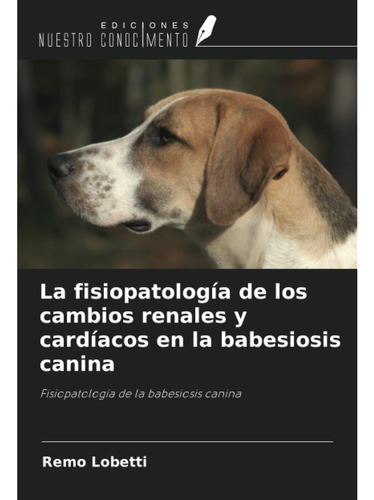 Libro: La Fisiopatología De Los Cambios Renales Y Cardíacos 